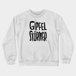 Gipfel Stürmer, Gipfelstürmer, Bergsteiger, Wandern Crewneck Sweatshirt